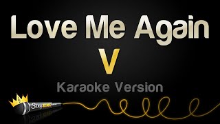 V  Love Me Again Karaoke Version [upl. by Nicholas]