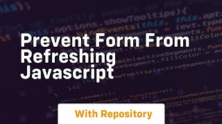 Prevent form from refreshing javascript [upl. by Eelreveb271]