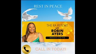 Rest In Peace Robin Ayers Mischa Duffie Guest Hosts The RA Report December 6 2024 6 PM [upl. by Retsevlis]