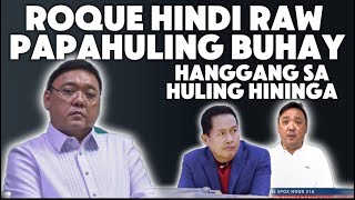 ROQUE MATAPANG NA SINABING HINDI PAPAHULI NG BUHAY [upl. by Enyaht]