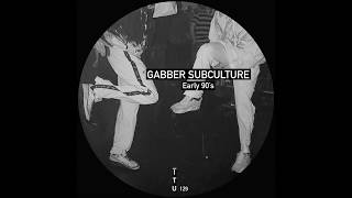 Gabber Subculture  Early 90s Original Mix [upl. by Eiramlatsyrc]