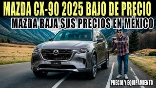 MAZDA CX90 2025 🔴 BAJA DE PRECIO EN MÉXICO [upl. by Eirallih]