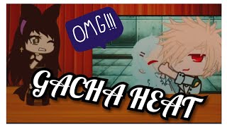 Reacting to Gacha Heat 💥 [upl. by Corissa]