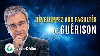 Développez vos facultés de guérison avec JeanDidier [upl. by Devi682]