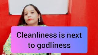 Cleanliness is next to godliness proverb [upl. by Woodhead]