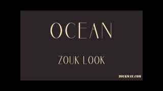 ZOUK LOOK ocean [upl. by Suivatal]