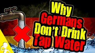 Why Germans Dont Drink Tap Water [upl. by Anerhs]