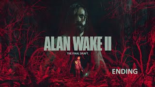 Alan Wake II  The Final Draft  Full Gameplay Walkthrough  ENDING  Come Home [upl. by Roydd292]