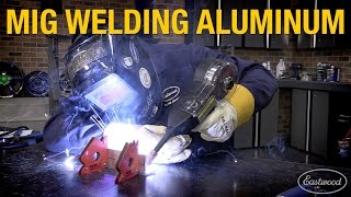 How To MIG Weld Aluminum  Pointers and Troubleshooting with Eastwood [upl. by Whitson]