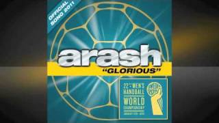 ARASH  quotGLORIOUSquot  Official Song Mens Handball World Championship 2011 [upl. by Orella]