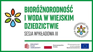 III Sesja Wykładowa  Bioróżnorodność i Woda w Wiejskim Dziedzictwie [upl. by Timon]