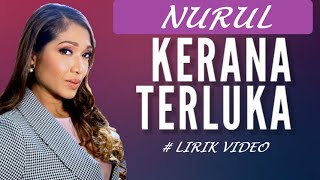 Nurul Kerana Terluka Lirik [upl. by Ahaelam465]