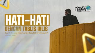 Hatihati Dengan Talbis Iblis  Syaikh Dr Abul Hasan Ali bin Jadullah MA [upl. by Llehcam337]