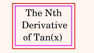 Nth Derivative of Tanx [upl. by Acinorav]