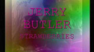 Jerry ButlerStrawberries [upl. by Dareen]