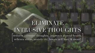 ELIMINATE INTRUSIVE THOUGHTS  subliminal  mental health relief reduce intrusive thoughts [upl. by Kiyoshi]