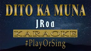 Dito Ka Muna  JRoa KARAOKE VERSION [upl. by Ranee]