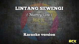 Lintang Sewengi  Ndarboy Genk  Karaoke  Lirik [upl. by Aivato]