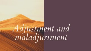 adjustment and maladjustment [upl. by Audres818]