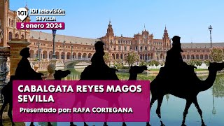 👑 Cabalgata de los Reyes Magos Sevilla  Especial en directo Reyes Magos Sevilla  5 enero 2024 [upl. by Sherburn]