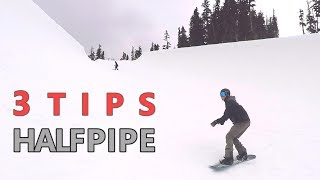 3 Tips for Beginner Halfpipe Snowboarding [upl. by Aihsat356]