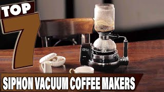 Siphon Coffee Makers The 7 Best Choices for Your Kitchen [upl. by Cyn]