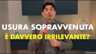 USURA SOPRAVVENUTA è davvero irrilevante [upl. by Ahsetal]