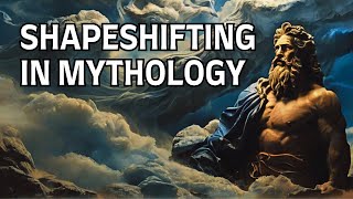 Shapeshifting in Mythology Across the World [upl. by Judah559]