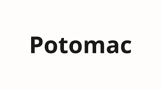 How to pronounce Potomac [upl. by Aitselec]