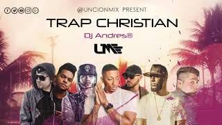 El Mejor Trap Cristiano Unción Mix Redimi2 Indiomar Lecrae Manny Montes MrDon Natan El Profeta [upl. by Aiden]