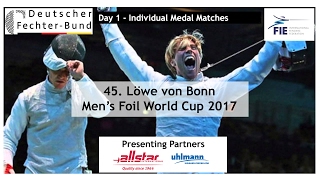 2017 Mens Foil World Cup Bonn Individual Medal Matches [upl. by Aisitel]