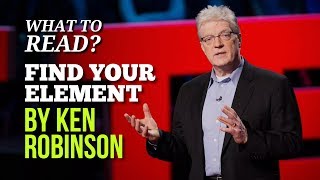 Find Your Element by Ken Robinson Book Summary amp Recommended Read [upl. by Oibirot]