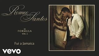 Romeo Santos  Fui a Jamaica Audio [upl. by Garrard]