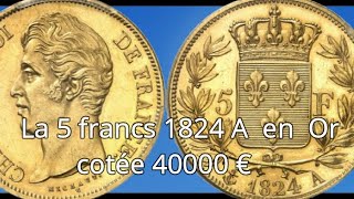 40000 € la pièce de monnaie en OR de 5 Francs 1824 A on ne connaît pas le nombre exact de frappes [upl. by Nnaael]