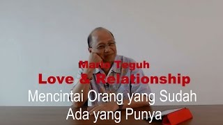 Mencintai Orang yang Sudah Ada yang Punya  Mario Teguh Love amp Relationship [upl. by Calypso920]