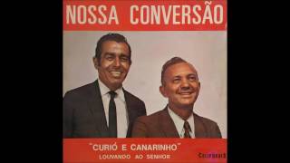 Curió e Canarinho  Nossa Conversão  LP Completo [upl. by Artek]