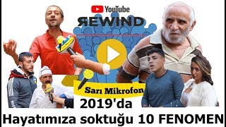 SARI MİKROFONun 2019da HAYATIMIZA SOKTUĞU 10 FENOMEN [upl. by Mir]