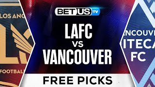 LAFC vs Vancouver  MLS Expert Predictions Soccer Picks amp Best Bets [upl. by Nava]