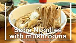 Soba noodles with mushrooms  Ep101 [upl. by Conni896]