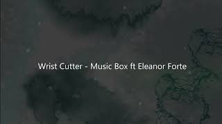 Wrist Cutter English Music Box ft Eleanor Forte【SynthV】 [upl. by Nagyam]