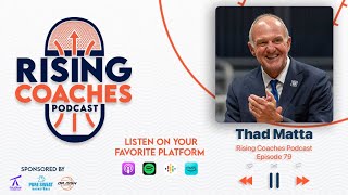 Rising Coaches Podcast Ep 79  Thad Matta [upl. by Noedig]