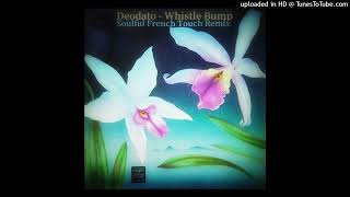 Deodato  Whistle Bump  Soulful French Touch Remix [upl. by Dorrej987]