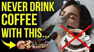 Never Drink Coffee With These 10 Foods  It Can Cause Serious Illness And Cost You Your Life [upl. by Ahsehyt932]