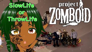 SlowLife or ThrowLife 2nd井2【Project Zomboid】 [upl. by Winn154]