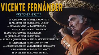 VICENTE FERNANDEZ MEJORES CANCIONES  VICENTE FERNANDEZ 20 GRANDES ÉXITOS MIX [upl. by Adnorhs290]