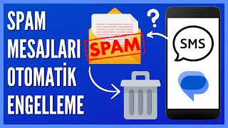 Spam Mesajlar Nasıl Otomatik Engellenir [upl. by Sindee]