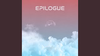 Epilogue [upl. by Nnywg684]