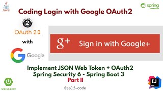 Coding Login with OAuth2 Google  Implement JWT  OAuth2 Authentication and Authorization  Part 2 [upl. by Lemert559]