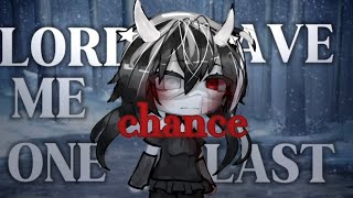 â˜¾  LORD GAVE ME ONE LAST CHANCE  gacha trend  not og  ashxykira [upl. by Oijres]