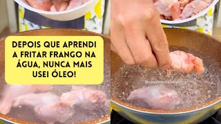 Depois que aprendi a fritar frango NA ÁGUA nunca mais usei óleo [upl. by Templa]